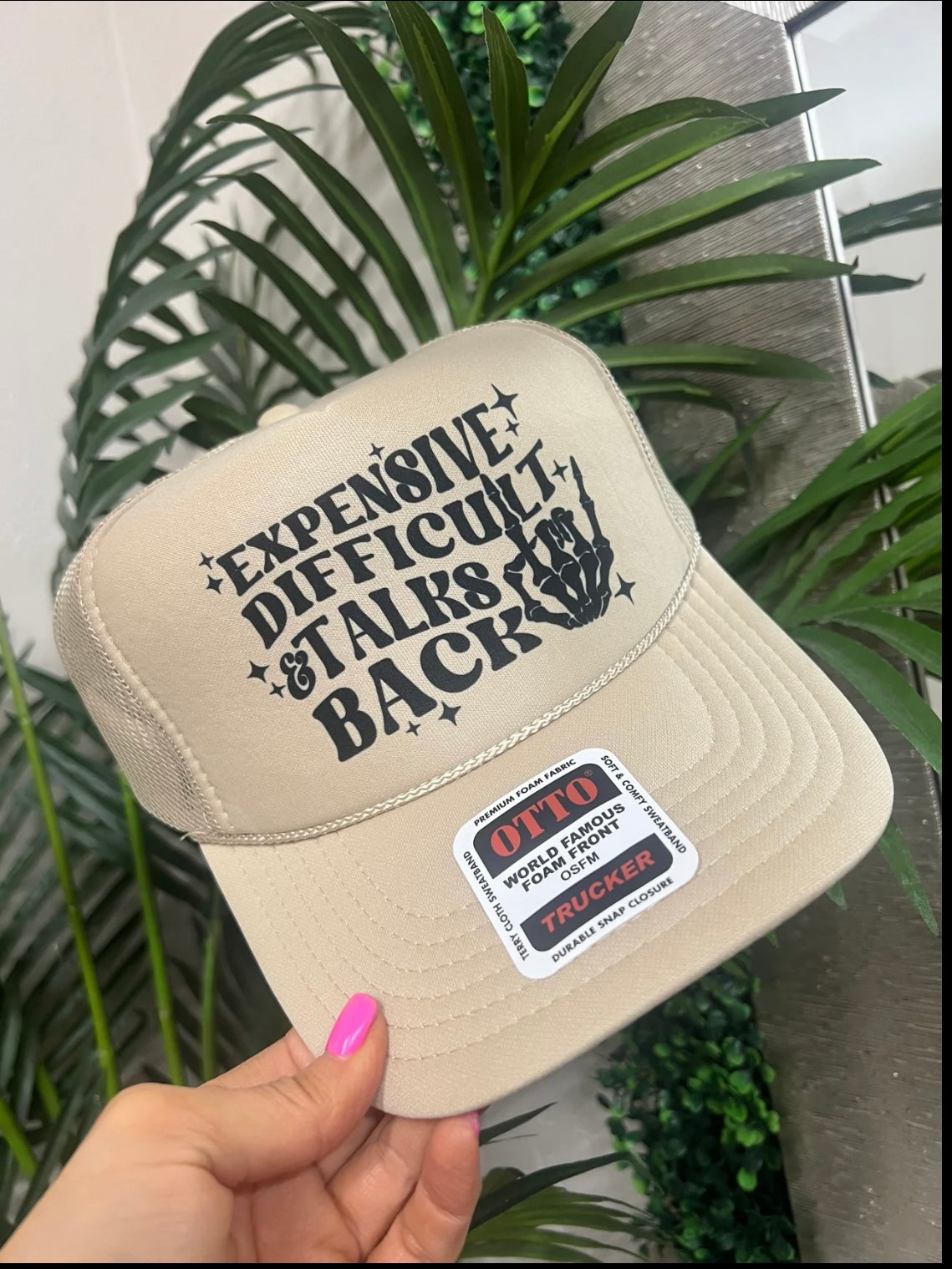 Expensive, Difficult, Talks back Trucker Hat